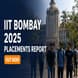 IIT Bombay Placements 2025 Report Out; 260 PPOs, 65 International Offers, Average Salary Up 10%